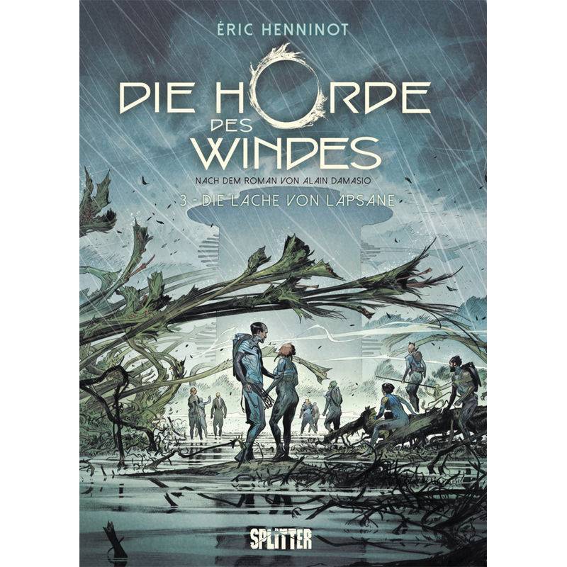 Die Horde Des Windes. Band 3 - Alain Damasio, Éric Henninot, Gebunden von Splitter