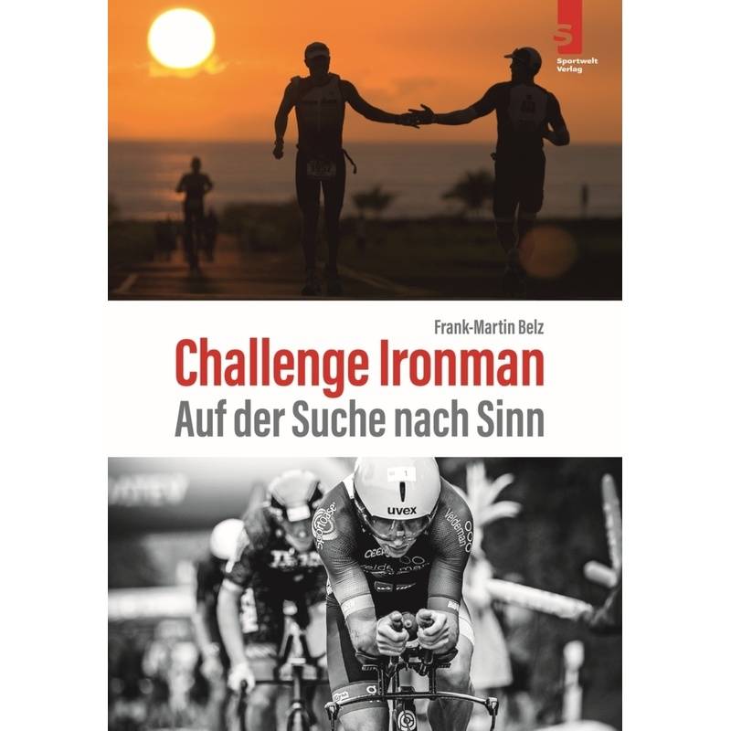Challenge Ironman - Frank-Martin Belz, Kartoniert (TB) von Sportwelt Verlag