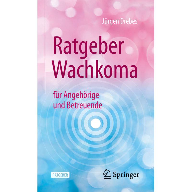 Ratgeber Wachkoma - Jürgen Drebes, Kartoniert (TB) von Springer, Berlin