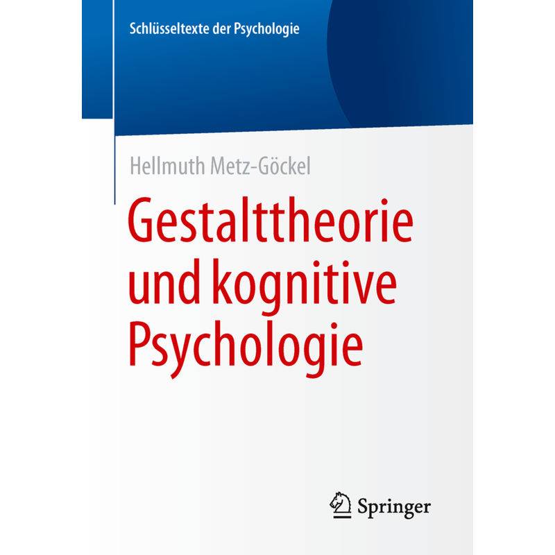 Gestalttheorie Und Kognitive Psychologie - Hellmuth Metz-Göckel, Kartoniert (TB) von Springer, Berlin