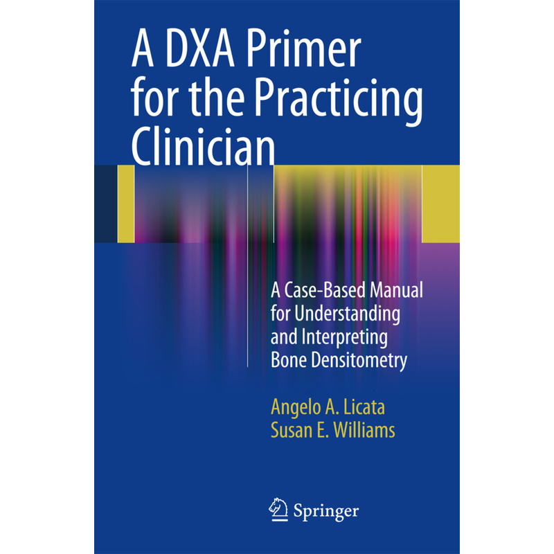A Dxa Primer For The Practicing Clinician - Angelo A. Licata, Susan E. Williams, Kartoniert (TB) von Springer, New York