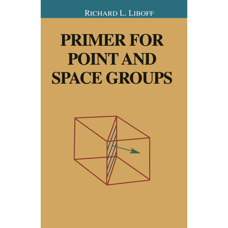 Primer For Point And Space Groups - Richard Liboff, Kartoniert (TB) von Springer, New York
