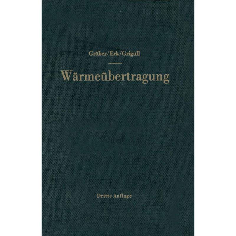 Die Grundgesetze Der Wärmeübertragung - Heinrich Gröber, Siegmund Erk, Ulrich Grigull, Kartoniert (TB) von Springer Berlin Heidelberg