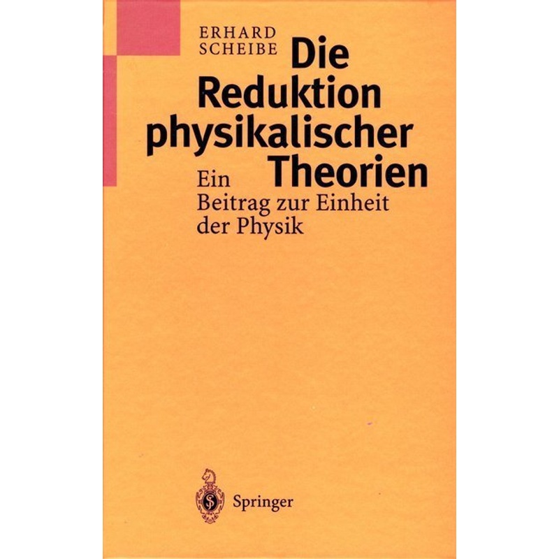 Die Reduktion Physikalischer Theorien - Erhard Scheibe, Kartoniert (TB) von Springer, Berlin
