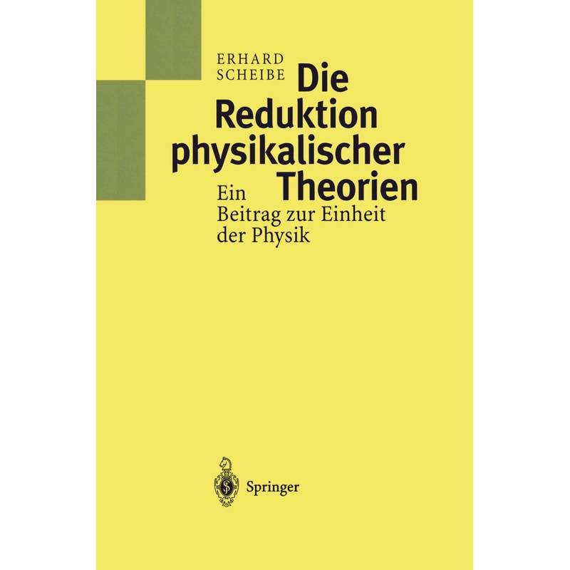 Die Reduktion Physikalischer Theorien - Erhard Scheibe, Kartoniert (TB) von Springer, Berlin