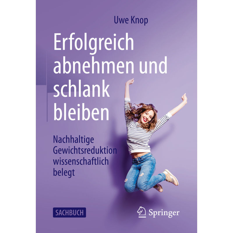 Erfolgreich Abnehmen Und Schlank Bleiben - Uwe Knop, Kartoniert (TB) von Springer Berlin Heidelberg