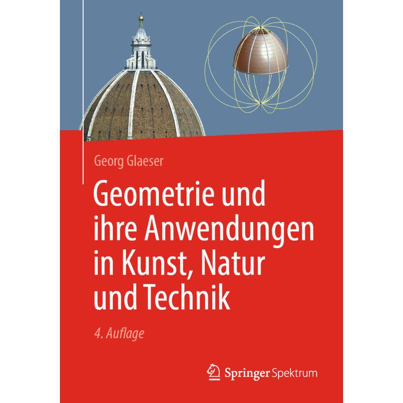 Geometrie Und Ihre Anwendungen In Kunst, Natur Und Technik - Georg Glaeser, Gebunden von Springer Berlin Heidelberg