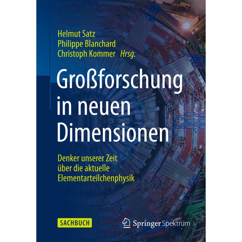 Großforschung In Neuen Dimensionen - Helmut Satz, Philippe Blanchard, Kartoniert (TB) von Springer Berlin Heidelberg