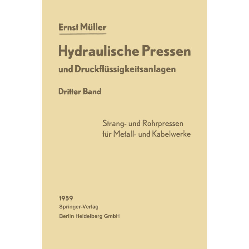 Hydraulische Pressen Und Druckflüssigkeitsanlagen - Ernst Müller, Kartoniert (TB) von Springer Berlin Heidelberg