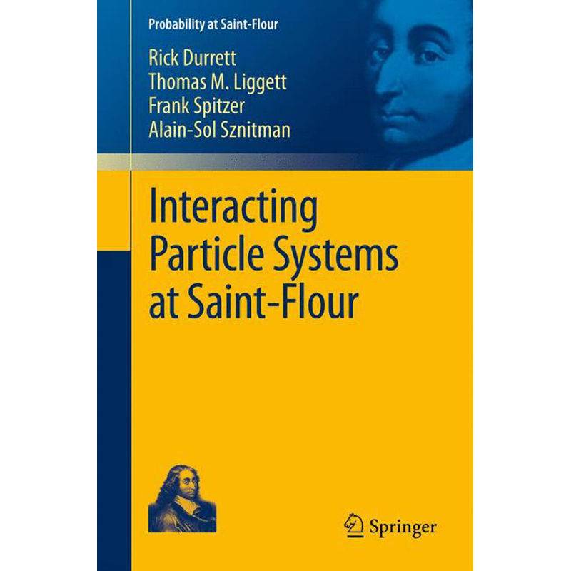 Interacting Particle Systems At Saint-Flour - Rick Durrett, Thomas M. Liggett, Frank Spitzer, Alain-Sol Sznitman, Kartoniert (TB) von Springer Berlin Heidelberg