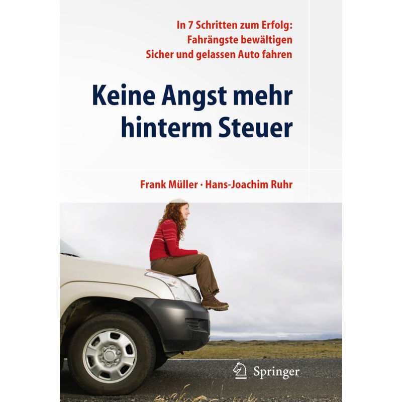 Keine Angst Mehr Hinterm Steuer - Frank Müller, Hans-Joachim Ruhr, Kartoniert (TB) von Springer Berlin Heidelberg