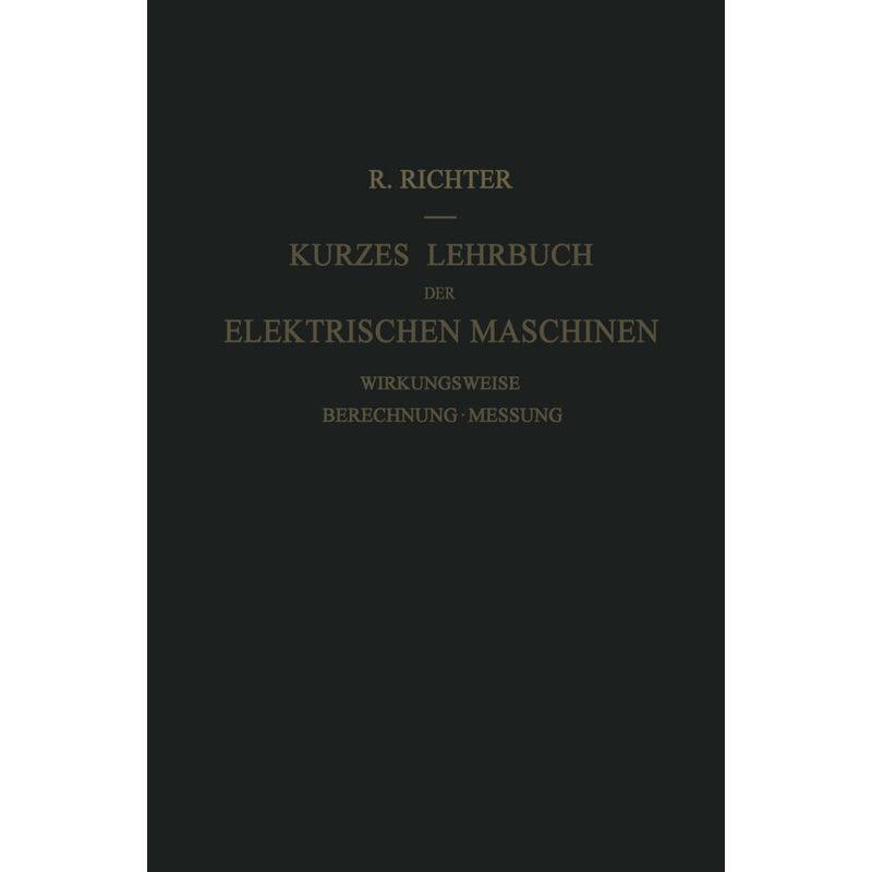 Kurzes Lehrbuch Der Elektrischen Maschinen - Rudolf Richter, Kartoniert (TB) von Springer Berlin Heidelberg