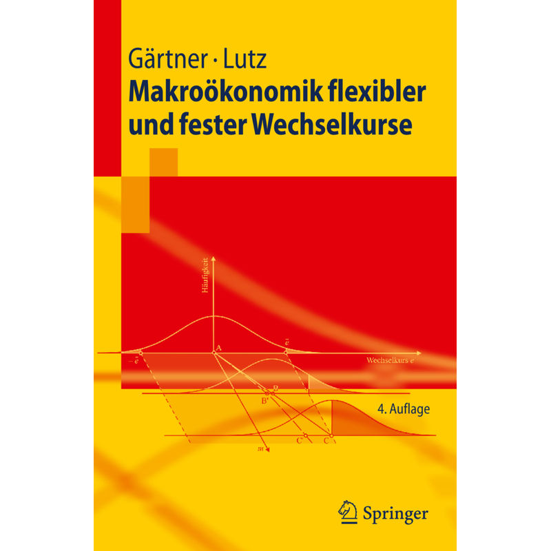 Makroökonomik Flexibler Und Fester Wechselkurse - Manfred Gärtner, Matthias Lutz, Kartoniert (TB) von Springer Berlin Heidelberg