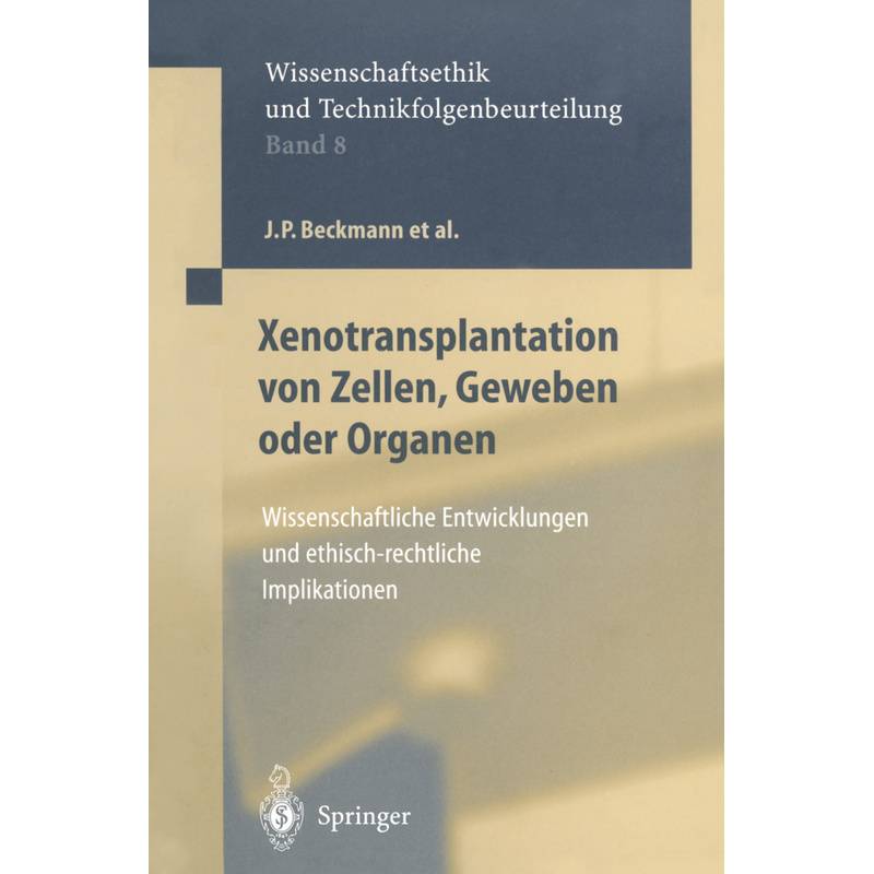 Xenotransplantation Von Zellen, Geweben Oder Organen - J. P. Beckmann, G. Brem, F. W. Eigler, W. Günzburg, C. Hammer, W. Müller-Ruchholtz, E. M. Neuma von Springer Berlin Heidelberg