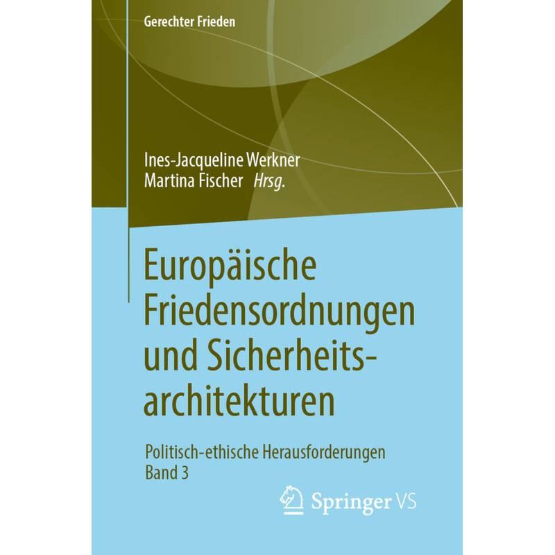 Gerechter Frieden / Europäische Friedensordnungen Und Sicherheitsarchitekturen, Kartoniert (TB) von Springer Fachmedien Wiesbaden