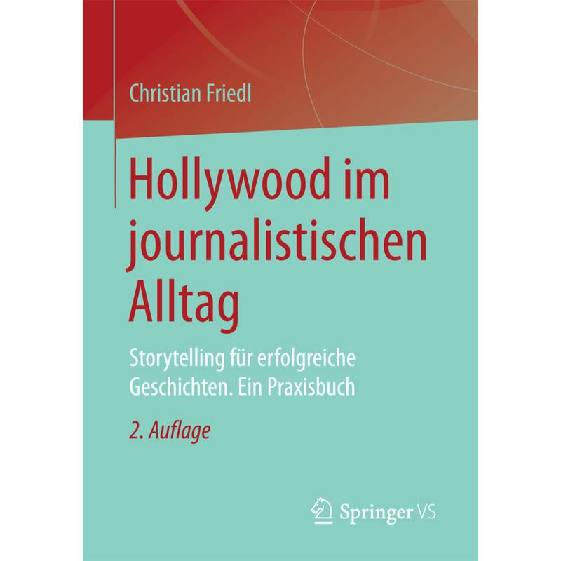 Hollywood Im Journalistischen Alltag - Christian Friedl, Kartoniert (TB) von Springer Fachmedien Wiesbaden