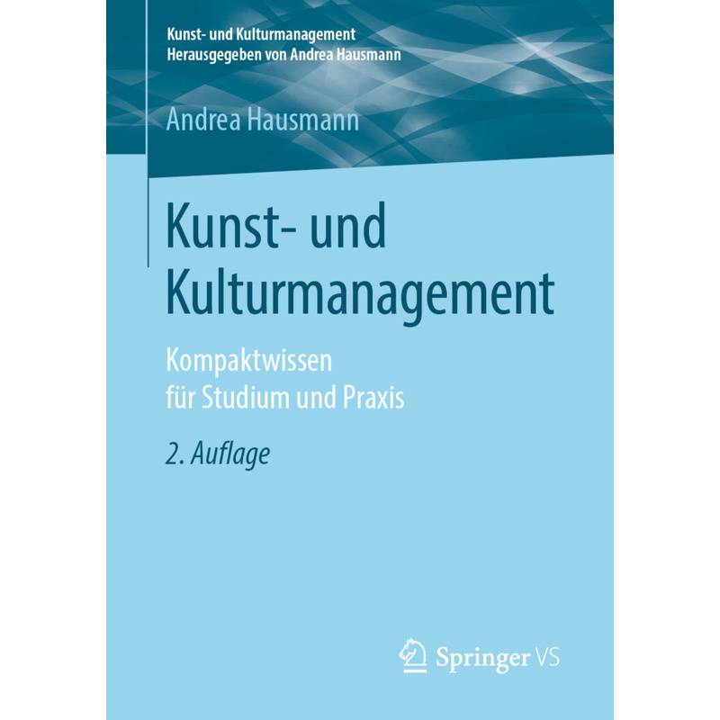 Kunst- Und Kulturmanagement - Andrea Hausmann, Kartoniert (TB) von Springer Fachmedien Wiesbaden