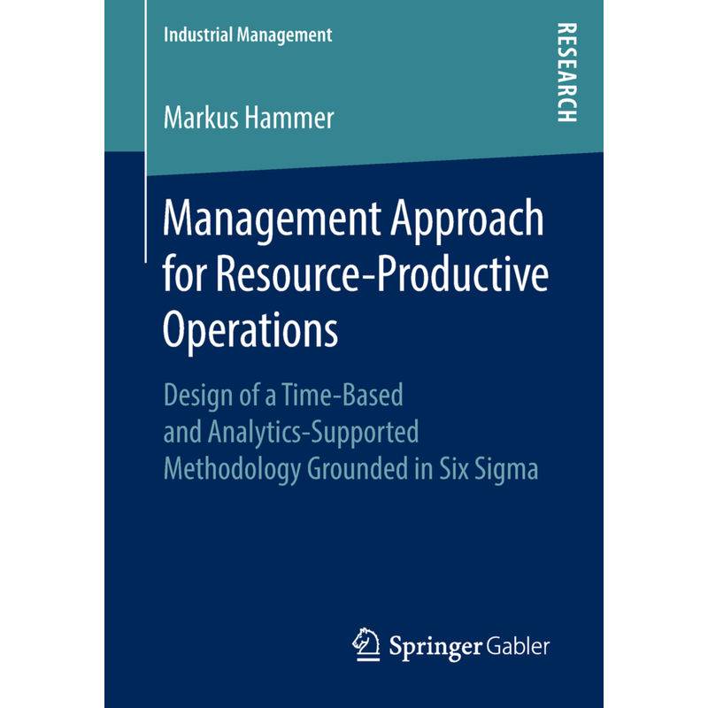 Management Approach For Resource-Productive Operations - Markus Hammer, Kartoniert (TB) von Springer Fachmedien Wiesbaden