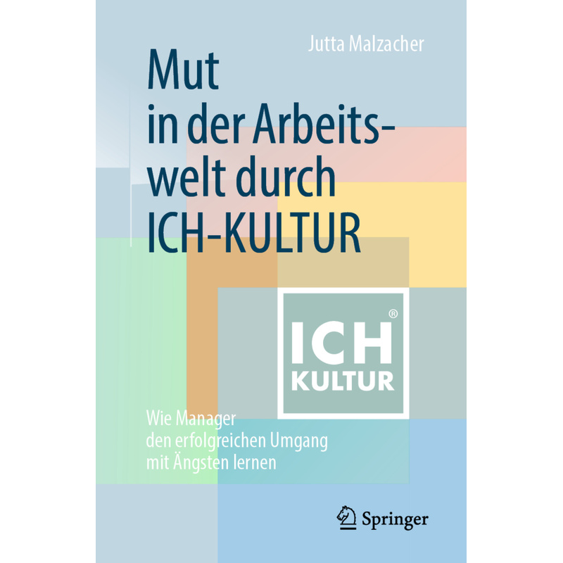 Mut In Der Arbeitswelt Durch Ich-Kultur - Jutta Malzacher, Kartoniert (TB) von Springer, Berlin