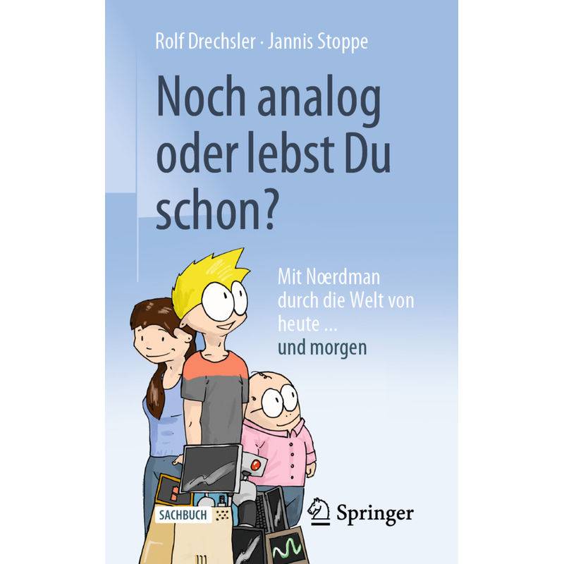 Noch Analog Oder Lebst Du Schon? - Rolf Drechsler, Jannis Stoppe, Kartoniert (TB) von Springer, Berlin