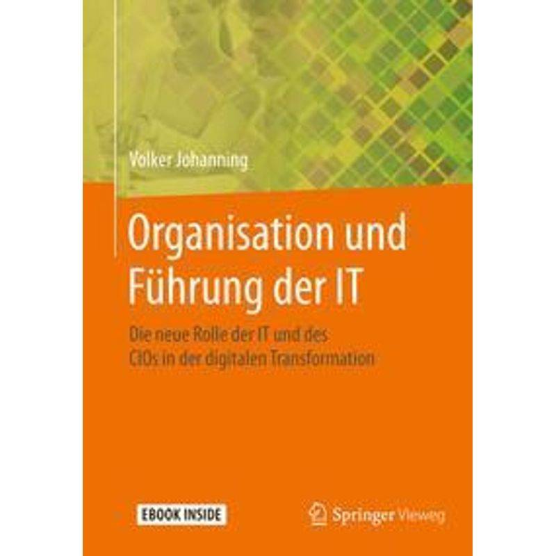 Organisation Und Führung Der It, M. 1 Buch, M. 1 E-Book - Volker Johanning, Kartoniert (TB) von Springer Fachmedien Wiesbaden