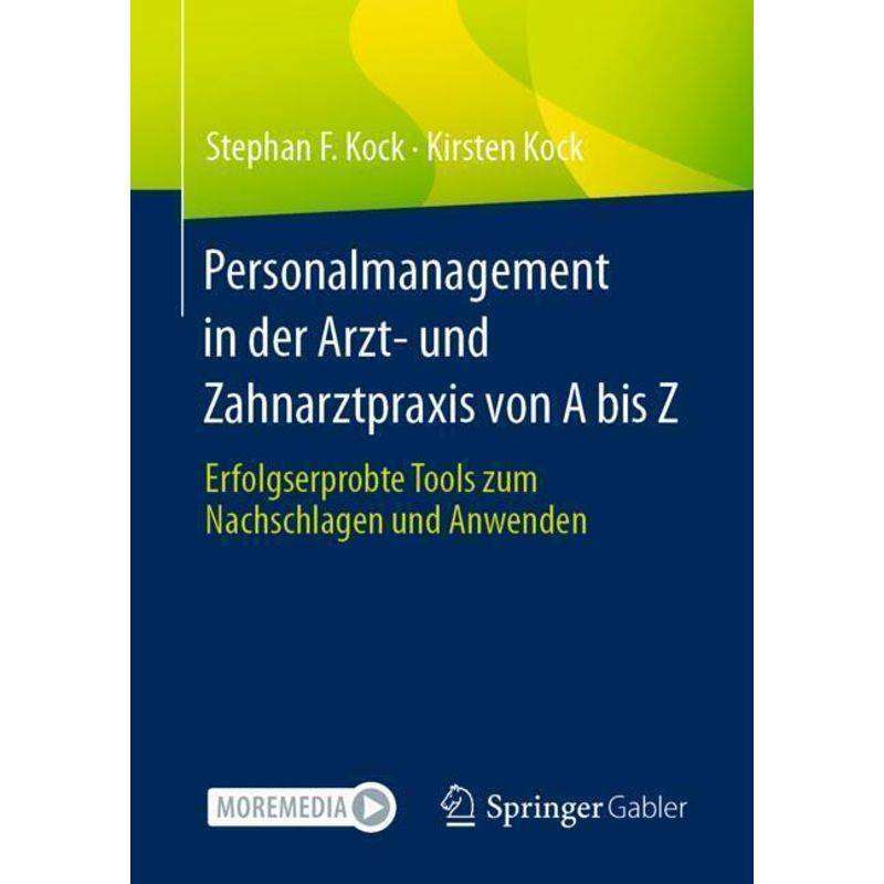 Personalmanagement In Der Arzt- Und Zahnarztpraxis Von A Bis Z - Stephan Kock, Kirsten Kock, Kartoniert (TB) von Springer Gabler