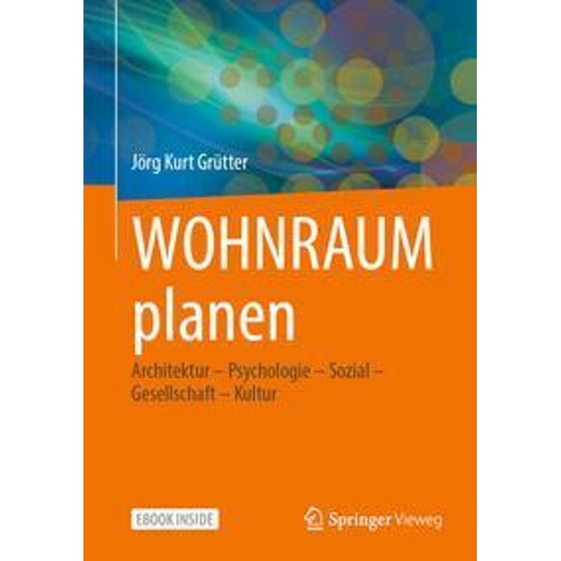 Wohnraum Planen, M. 1 Buch, M. 1 E-Book - Jörg Kurt Grütter, Gebunden von Springer Fachmedien Wiesbaden