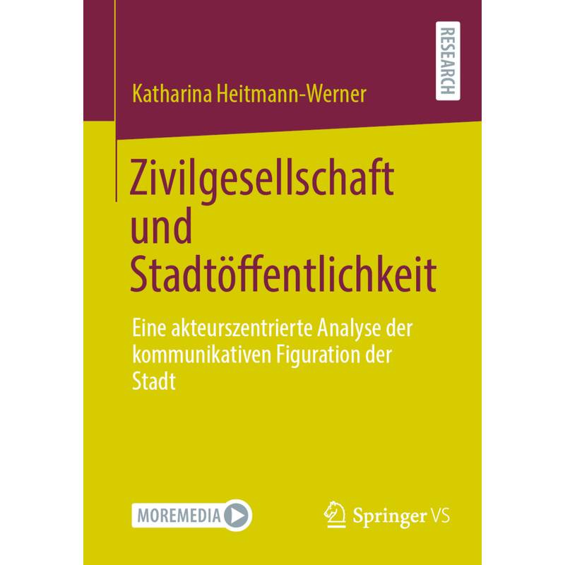 Zivilgesellschaft Und Stadtöffentlichkeit - Katharina Heitmann-Werner, Kartoniert (TB) von Springer Fachmedien Wiesbaden