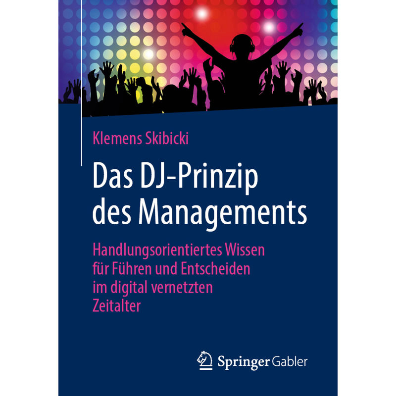 Das Dj-Prinzip Des Managements - Klemens Skibicki, Kartoniert (TB) von Springer, Berlin
