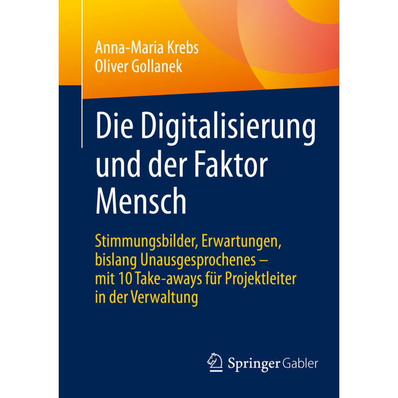 Die Digitalisierung Und Der Faktor Mensch - Anna-Maria Krebs, Oliver Gollanek, Kartoniert (TB) von Springer Gabler