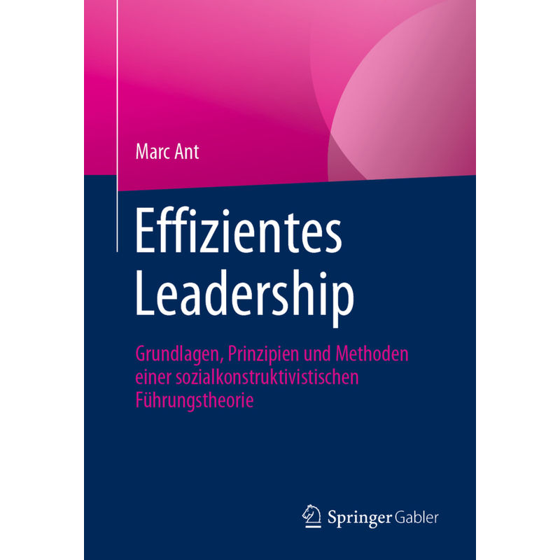 Effizientes Leadership - Marc Ant, Kartoniert (TB) von Springer Gabler