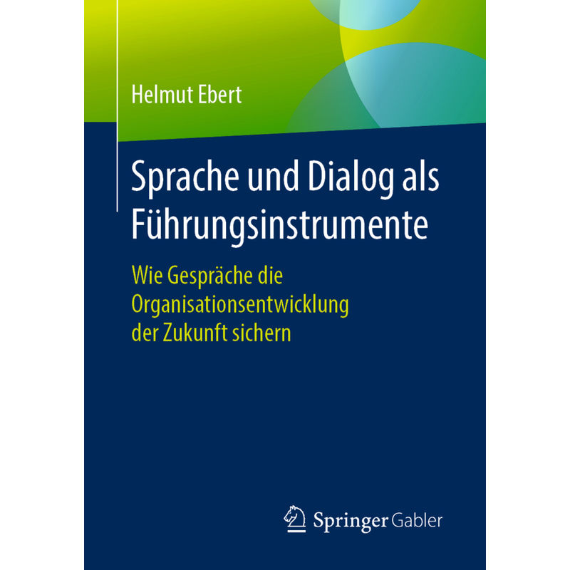 Sprache Und Dialog Als Führungsinstrumente - Helmut Ebert, Kartoniert (TB) von Springer Gabler