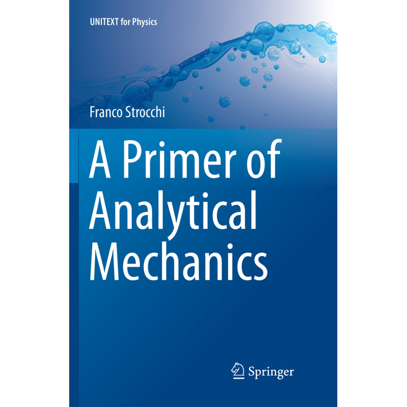Unitext For Physics / A Primer Of Analytical Mechanics - Franco Strocchi, Kartoniert (TB) von Springer, Berlin