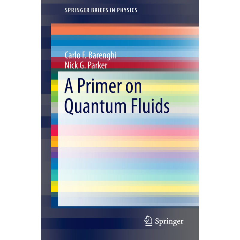A Primer On Quantum Fluids - Carlo F. Barenghi, Nick G. Parker, Kartoniert (TB) von Springer International Publishing