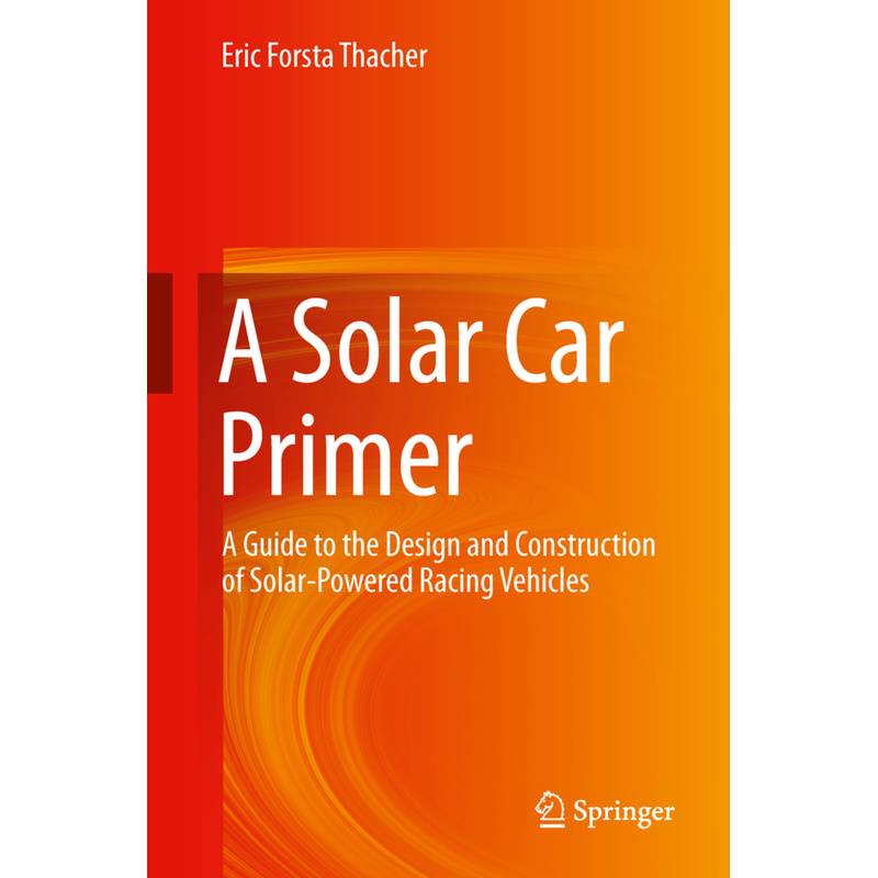 A Solar Car Primer - Eric Forsta Thacher, Gebunden von Springer, Berlin