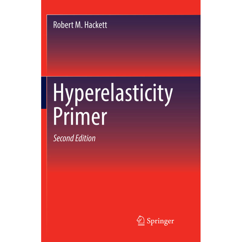 Hyperelasticity Primer - Robert M. Hackett, Kartoniert (TB) von Springer International Publishing