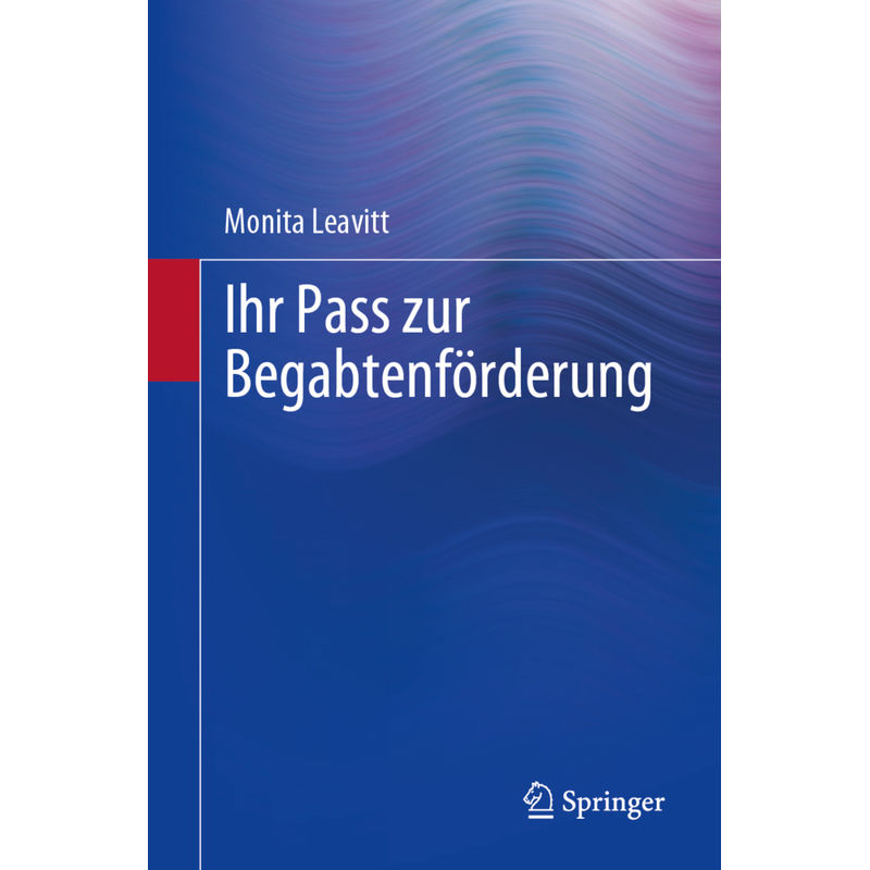 Ihr Pass Zur Begabtenförderung - Monita Leavitt, Kartoniert (TB) von Springer International Publishing