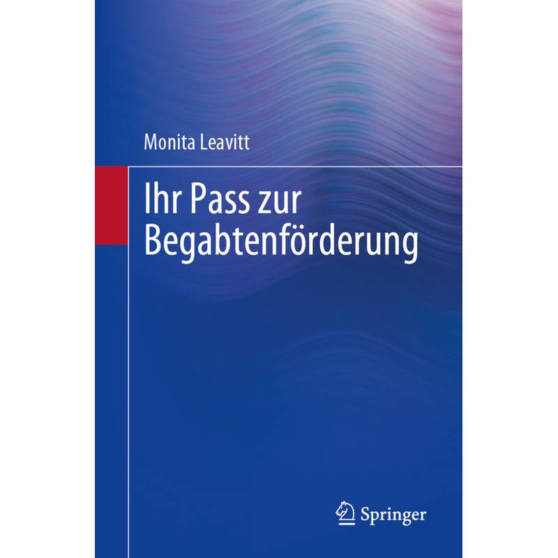 Ihr Pass Zur Begabtenförderung - Monita Leavitt, Kartoniert (TB) von Springer International Publishing