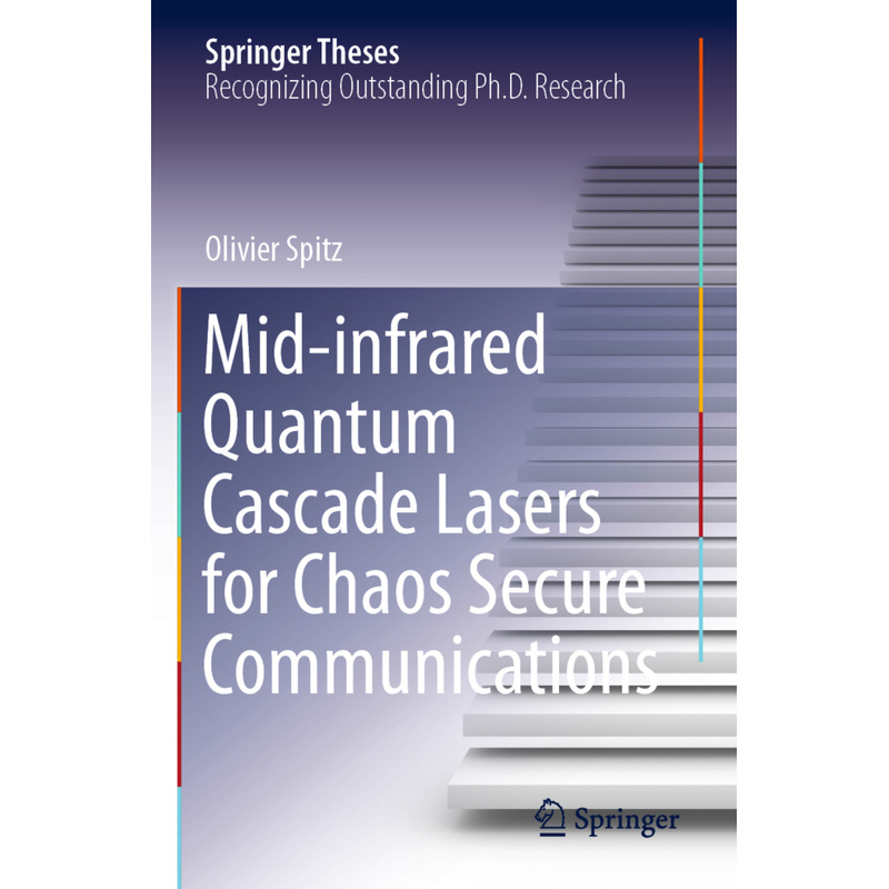 Mid-Infrared Quantum Cascade Lasers For Chaos Secure Communications - Olivier Spitz, Kartoniert (TB) von Springer International Publishing