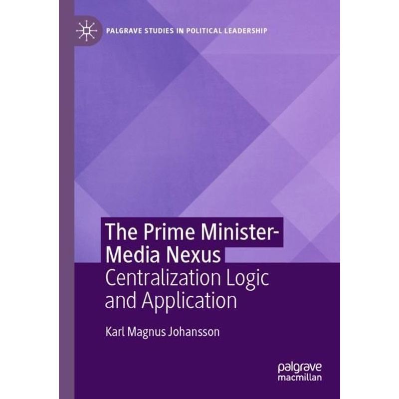 The Prime Minister-Media Nexus - Karl Magnus Johansson, Kartoniert (TB) von Springer, Berlin