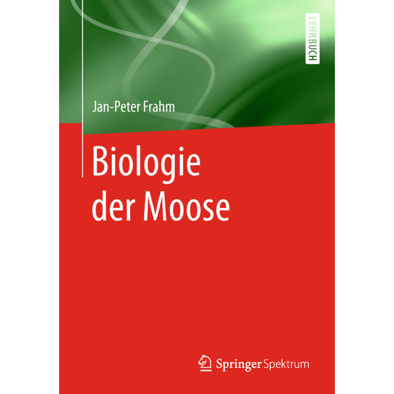 Biologie Der Moose - Jan-Peter Frahm, Kartoniert (TB) von Springer Spektrum