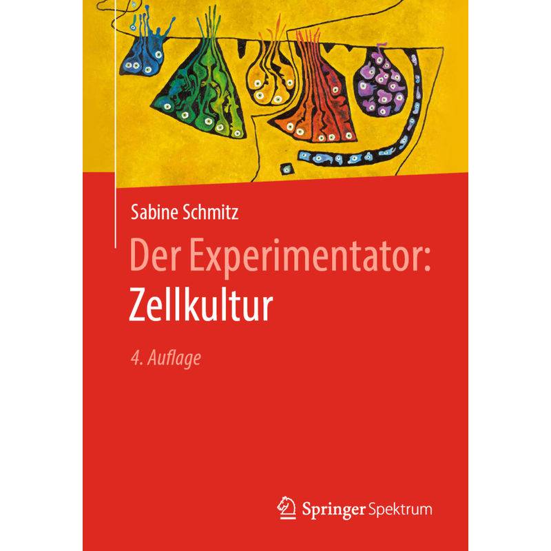 Der Experimentator: Zellkultur - Sabine Schmitz, Kartoniert (TB) von Springer Spektrum