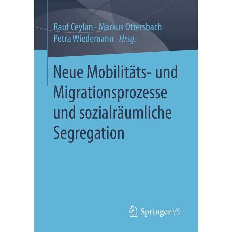 Neue Mobilitäts- Und Migrationsprozesse Und Sozialräumliche Segregation, Kartoniert (TB) von Springer, Berlin