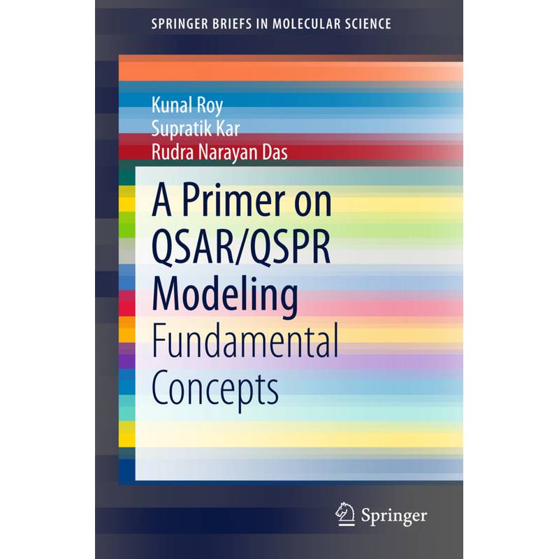 A Primer On Qsar/Qspr Modeling - Kunal Roy, Supratik Kar, Rudra Narayan Das, Kartoniert (TB) von Springer