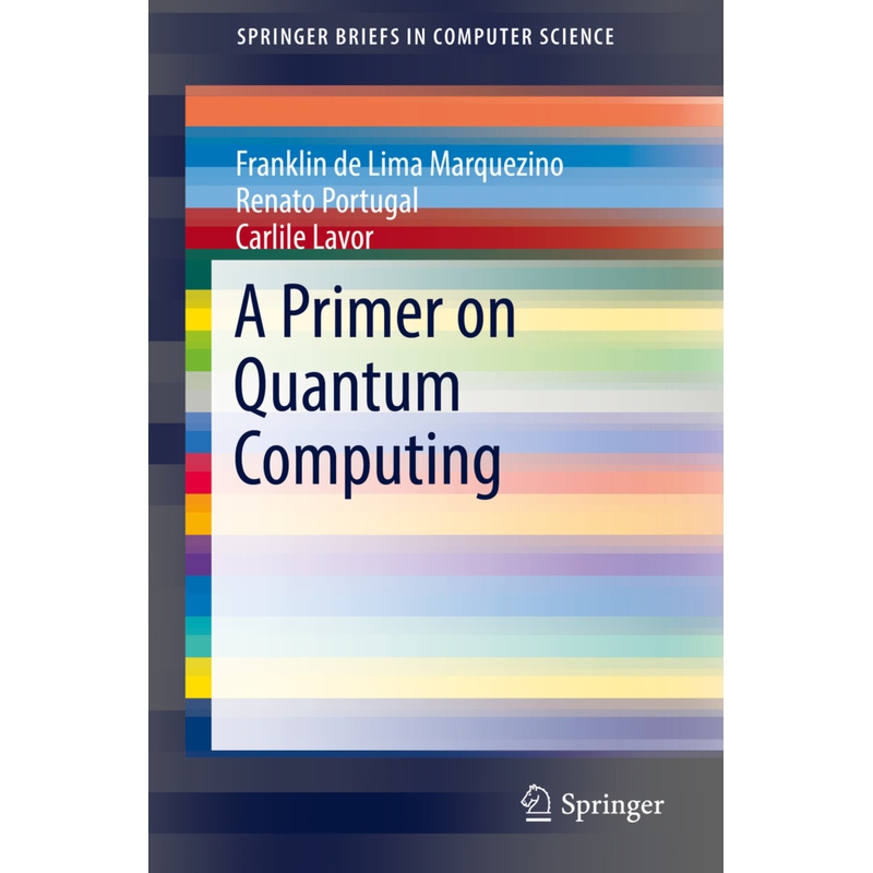 Springerbriefs In Computer Science / A Primer On Quantum Computing - Franklin de Lima Marquezino, Renato Portugal, Carlile Lavor, Kartoniert (TB) von Springer