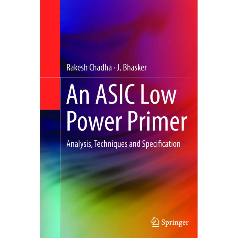 An Asic Low Power Primer - Rakesh Chadha, J. Bhasker, Kartoniert (TB) von Springer, Berlin