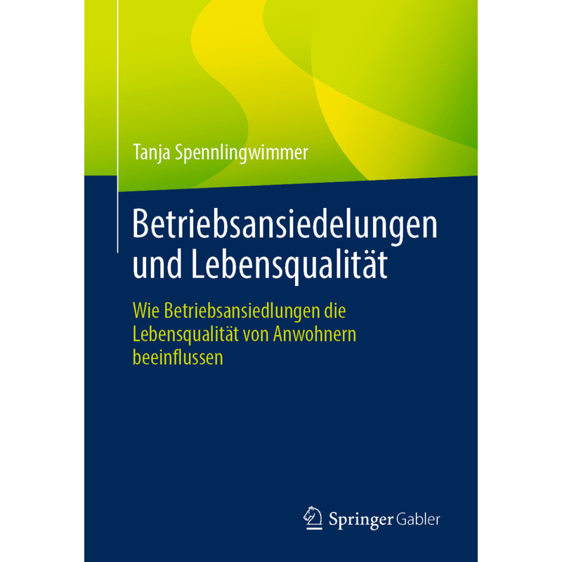 Betriebsansiedelungen Und Lebensqualität - Tanja Spennlingwimmer, Kartoniert (TB) von Springer Fachmedien Wiesbaden