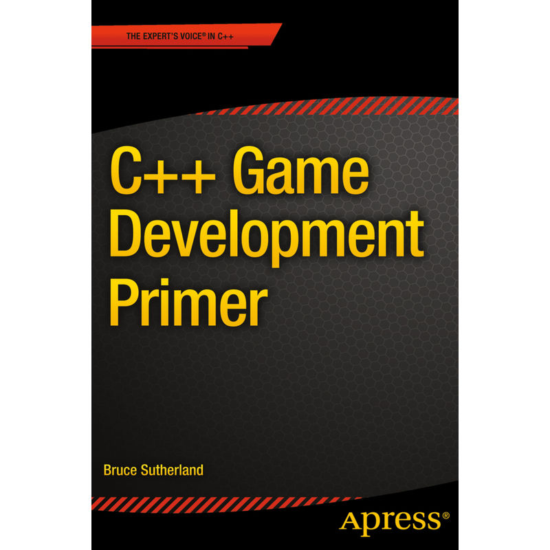 C++ Game Development Primer - Bruce Sutherland, Kartoniert (TB) von APress