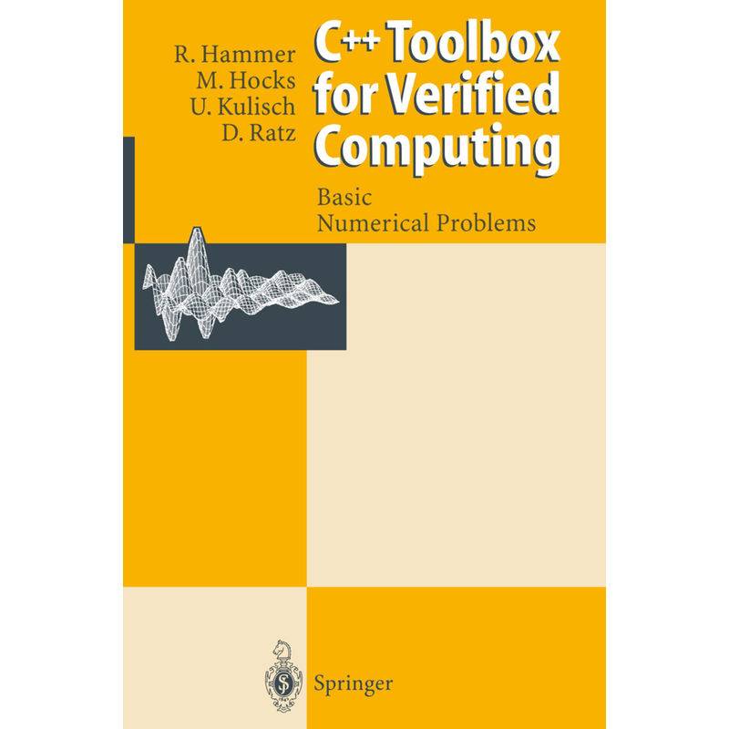 C++ Toolbox For Verified Computing I - Rolf Hammer, Matthias Hocks, Ulrich Kulisch, Dietmar Ratz, Kartoniert (TB) von Springer