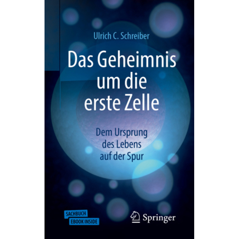 Das Geheimnis um die erste Zelle, m. 1 Buch, m. 1 E-Book - Ulrich C. Schreiber, Kartoniert (TB) von Springer